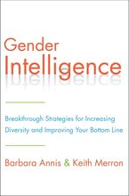 Gender Intelligence: Breakthrough Strategies for Increasing Diversity and Improving Your Bottom Line Book cover image: Gender Intelligence: Breakthrough Strategies for Increasing Diversity and Improving Your Bottom Line