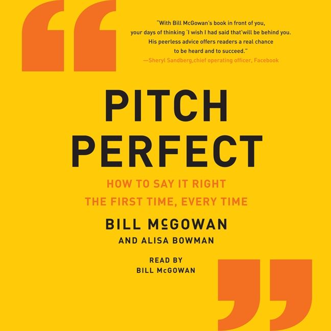 Book cover image: Pitch Perfect: How to Say It Right the First Time, Every Time