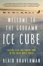 Welcome to the Goddamn Ice Cube Paperback  by Blair Braverman