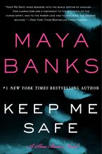 Keep Me Safe Paperback  by Maya Banks