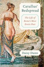 Catullus' Bedspread Paperback  by Daisy Dunn