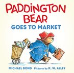 Paddington Bear Goes to Market Board Book Board book  by Michael Bond