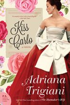 Kiss Carlo Paperback  by Adriana Trigiani