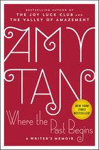 Where the Past Begins Hardcover  by Amy Tan