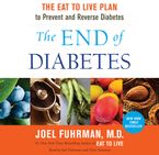 The End of Diabetes Downloadable audio file UBR by Joel Fuhrman