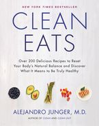 Clean Eats Hardcover  by Alejandro Junger