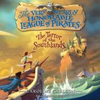 The Very Nearly Honorable League of Pirates: The Terror of the Southlands Unabr