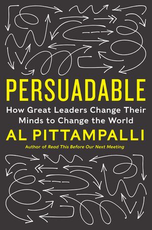 Book cover image: Persuadable: How Great Leaders Change Their Minds to Change the World