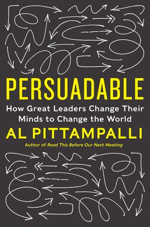 Book cover image: Persuadable: How Great Leaders Change Their Minds to Change the World