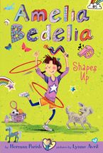Amelia Bedelia Chapter Book #5: Amelia Bedelia Shapes Up Hardcover  by Herman Parish