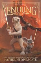 Endling #3: The Only Hardcover  by Katherine Applegate