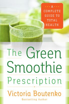 The Green Smoothie Prescription