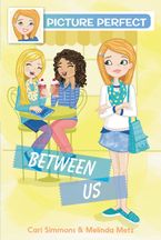 Picture Perfect #4: Between Us Paperback  by Cari Simmons