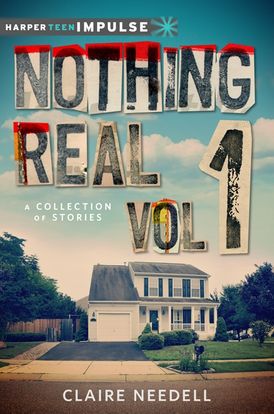 Nothing Real Volume 1: A Collection of Stories