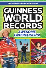 Guinness World Records: Awesome Entertainers!