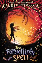 The Forgetting Spell Paperback  by Lauren Myracle
