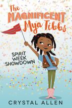 The Magnificent Mya Tibbs: Spirit Week Showdown Paperback  by Crystal Allen