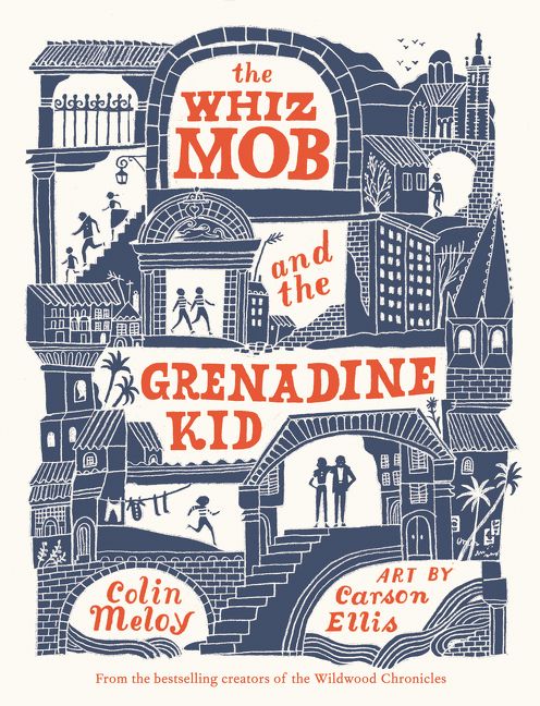 The Whiz Mob and the Grenadine Kid by Colin Meloy