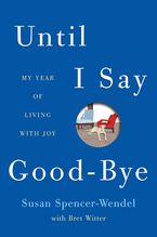 Until I Say Good-Bye eBook  by Susan Spencer-Wendel