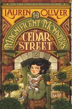 The Magnificent Monsters of Cedar Street Hardcover  by Lauren Oliver