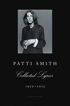 Patti Smith Collected Lyrics, 1970-2015 Paperback  by Patti Smith