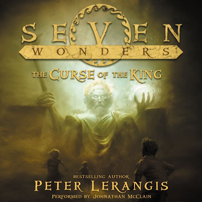 Seven Wonders Book 4: The Curse of the King Unabridged