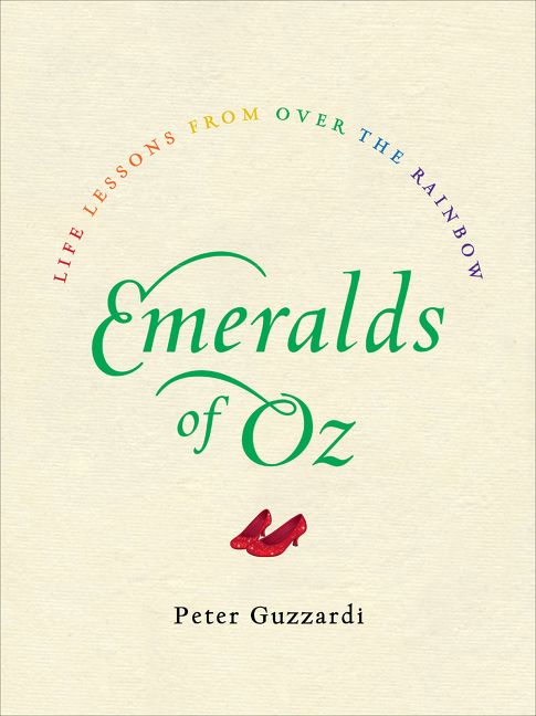 Book cover image: Emeralds of Oz: Life Lessons from Over the Rainbow