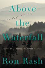 Above the Waterfall Hardcover  by Ron Rash