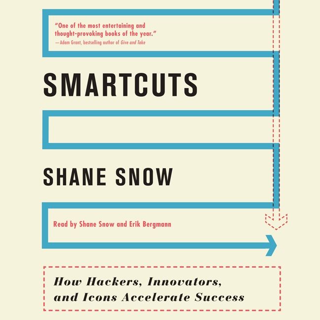 Book cover image: Smartcuts: How Hackers, Innovators, and Icons Accelerate Success