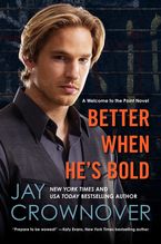 Better When He's Bold Paperback  by Jay Crownover