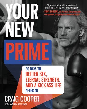 Book cover image: Your New Prime: 30 Days to Better Sex, Eternal Strength, and a Kick-Ass Life After 40