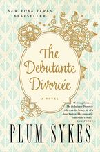 The Debutante Divorcee Paperback  by Plum Sykes