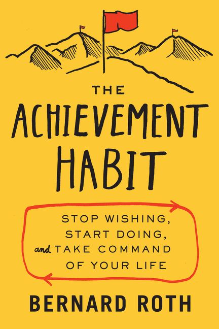 Book cover image: The Achievement Habit: Stop Wishing, Start Doing, and Take Command of Your Life