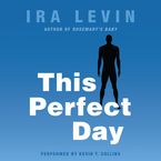 This Perfect Day Downloadable audio file UBR by Ira Levin