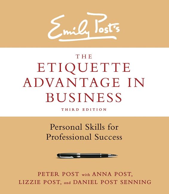 The Etiquette Advantage In Business Third Edition Peter