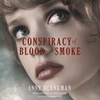 Conspiracy of Blood and Smoke Downloadable audio file UBR by Anne Blankman
