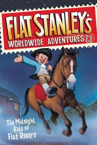 flat-stanleys-worldwide-adventures-13-the-midnight-ride-of-flat-revere