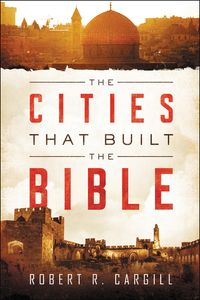 the-cities-that-built-the-bible