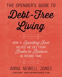 the-spenders-guide-to-debt-free-living