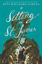 A Sitting in St. James Hardcover  by Rita Williams-Garcia