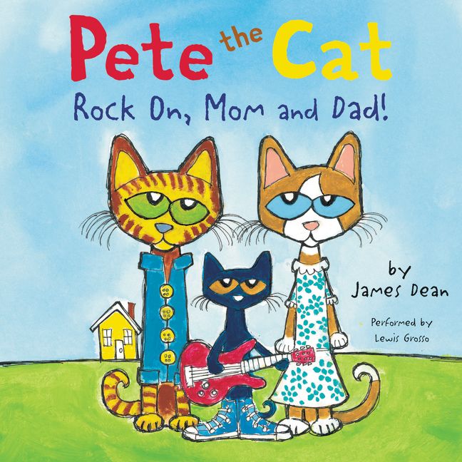 Pete the Cat: Rock On, Mom and Dad! Unabridged Book Cover