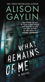 What Remains of Me Paperback  by Alison Gaylin