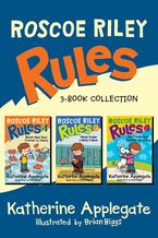 Roscoe Riley Rules 3-Book Collection eBook  by Katherine Applegate