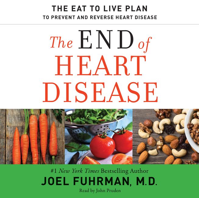 The End Of Heart Disease Joel Fuhrman Digital Audiobook