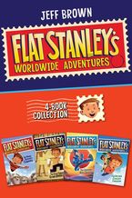 Flat Stanley's Worldwide Adventures 4-Book Collection eBook  by Jeff Brown