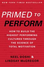 Primed to Perform: How to Build the Highest Performing Cultures Through the Science of Total Motivation | New York Times Bestseller Book cover image: Primed to Perform: How to Build the Highest Performing Cultures Through the Science of Total Motivation | New York Times Bestseller