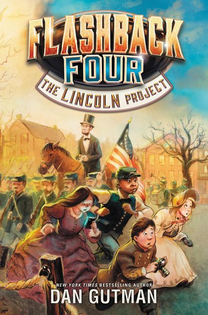 Flashback Four 1 The Lincoln Project Dan Gutman Hardcover