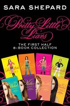 Pretty Little Liars: The First Half 8-Book Collection eBook  by Sara Shepard