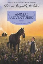 Animal Adventures Paperback  by Laura Ingalls Wilder
