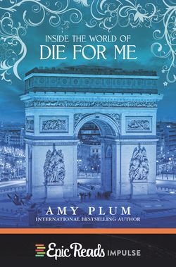 Die For Me By Amy Plum Epic Reads